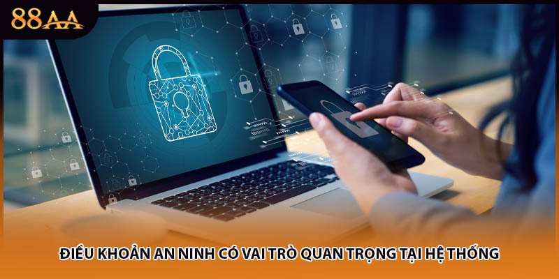 Điều khoản an ninh có vai trò quan trọng tại hệ thống