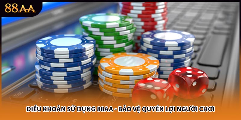 Điều Khoản Sử Dụng 88AA - Bảo Vệ Quyền Lợi Người Chơi